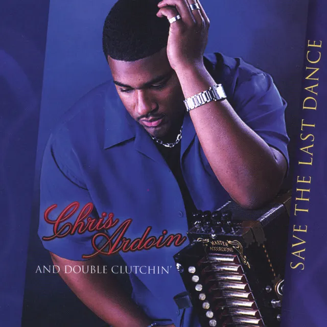 Chris Ardoin and Double Clutchin'