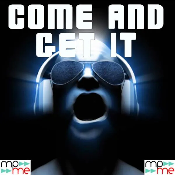Come and Get It